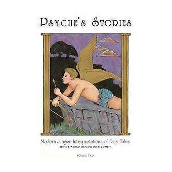 Psyches Geschichten, Band 2: Moderne Jungsche Interpretationen von Märchen