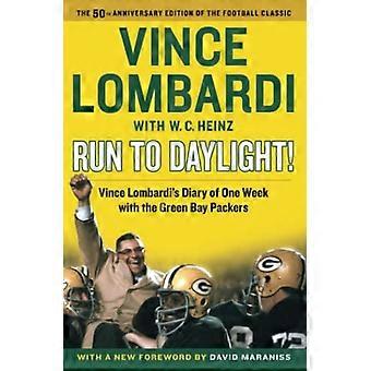 Führen Sie ans Tageslicht!: Vince Lombardi Tagebuch von einer Woche mit den Green Bay Packers