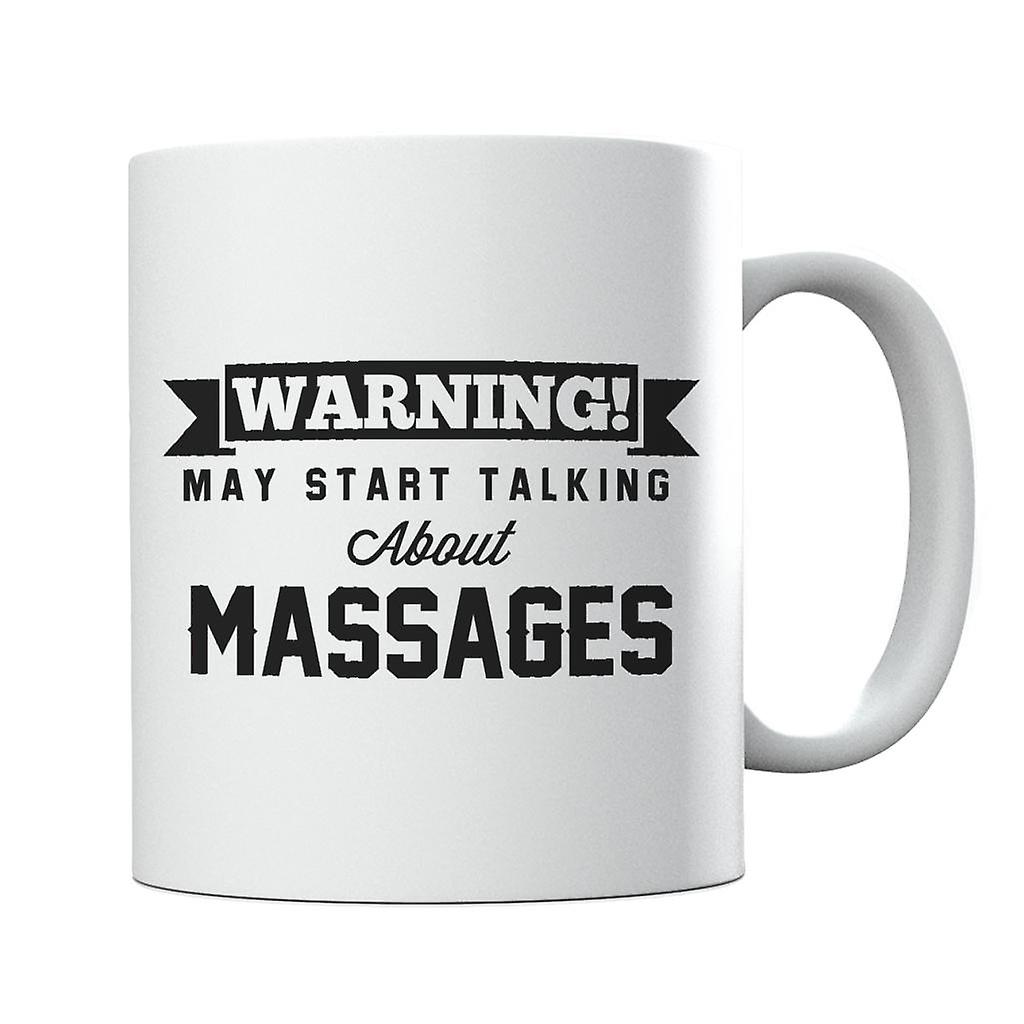 Warning May Start Talking About Massages Mug