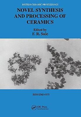 Novel Synthesis and Processing of Ceramics