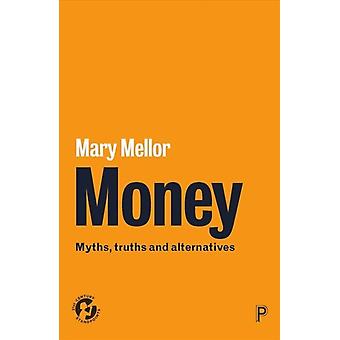 Mitos, verdades e alternativas sobre dinheiro - Mary Mellor