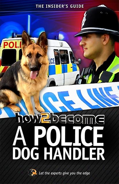 How To Become A Police Dog Handler by Richard McMunn Paperback