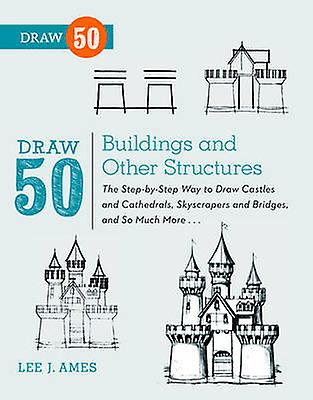 Draw 50 Buildings And Other Structures by L Ames Paperback