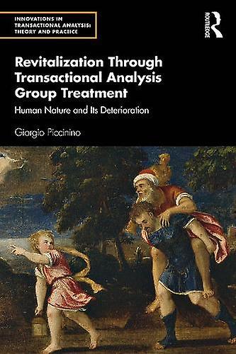Revitalization Through Transactional Analysis Group Treatment by Giorgio Piccinino Paperback