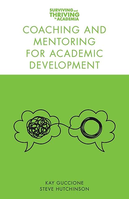 Coaching And Mentoring For Academic Development by Hutchinson & Steve Hutchinson Training and Development & UK Paperback