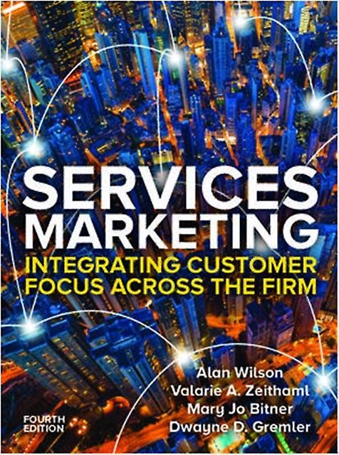 Services Marketing Integrating Customer Service Across The Firm 4e by Dwayne Gremler Paperback