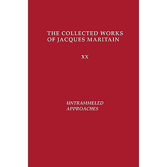 Untrammeled Approaches - Jacques Maritain