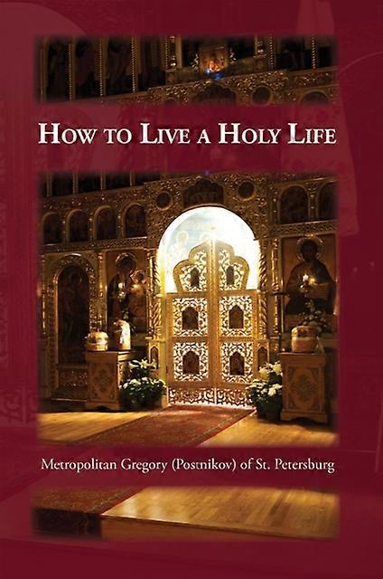 How To Live A Holy Life by Seraphim Englehardt Paperback