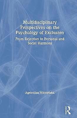 Multidisciplinary Perspectives on the Psychology of Exclusion