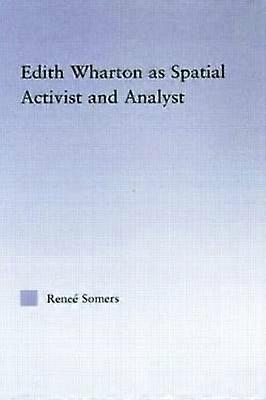 Edith Wharton as Spatial Activist and Analyst