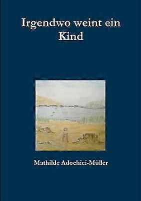 Irgendwo Weint Ein Kind