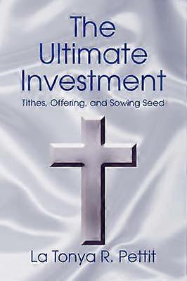 The Ultimate Investment Tithes Offering and Sowing Seed