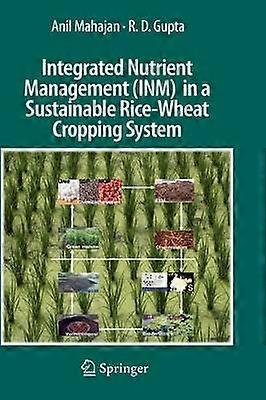 Integrated Nutrient Management (INM) in a Sustainable Rice-Wheat Cropping System