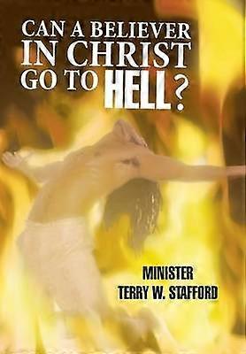 Can a Believer in Christ Go to Hell
