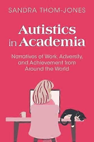 Autistics In Academia by ThomJones & Sandra University of Wollongong & New South Wales Paperback