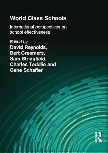 World Class Schools: International Perspectives on School Effectiveness