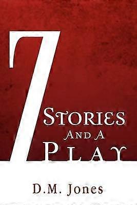 7 Stories and a Play