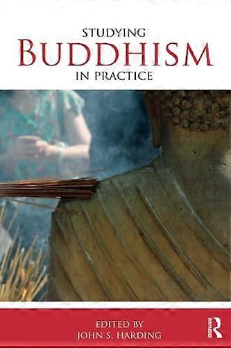 Studying Buddhism in Practice (Studying Religions in Practice)