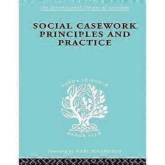 Social Casework: Prinzipien und Praxis (International Library of Sociology)