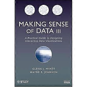 Making Sense of Data III: Ein praktischer Leitfaden zum Entwerfen interaktiver Datenvisualisierungen
