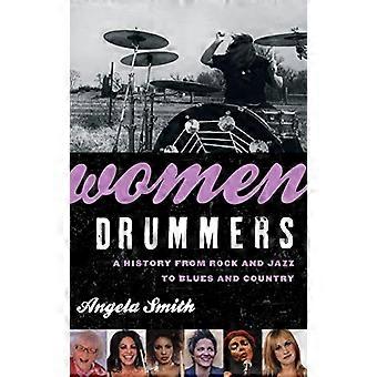 Vrouwen Drummers: Een geschiedenis van Rock en Jazz tot Blues en land