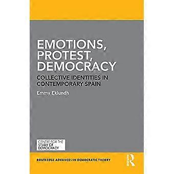 Emocje, protest, demokracja: tożsamości zbiorowe we współczesnej Hiszpanii (Routledge Advances in Democratic Theory)