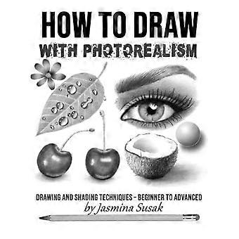 Hoe te tekenen met fotorealisme: teken- en schaduwtechnieken - van beginner tot gevorderde