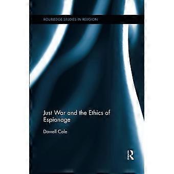 Oikeudenmukainen sota ja vakoilun etiikka (Routledge Studies in Religion)