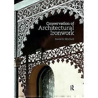 Konservierung von architektonischen Eisenkonstruktionen – David S. Mitchell