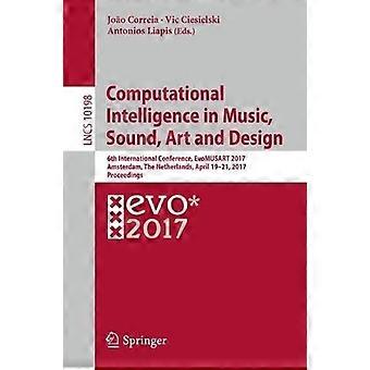 Computational Intelligence In Music Sound Art And Design 6th International - Springer Nature B.V - Paperback - en Book