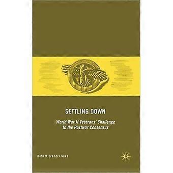 Estabelecendo o Consenso do Pós-Guerra: Veteranos da Segunda Guerra Mundial Desafiam o Consenso do Pós-Guerra - Robert Francis Saxe - Capa Dura - Livro em Inglês - História