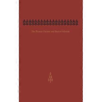 The Pioneer Farmer And Backwoodsman Volume Two - Guillet, Edwin, C - Paperback - English Book - History