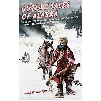 Outlaw Tales Of Alaska - John W. Heaton - Paperback - English Book - History