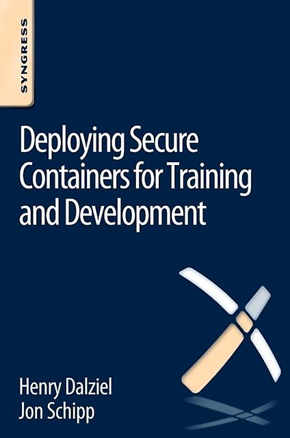Deploying Secure Containers For Training And Development by Jon Schipp Paperback