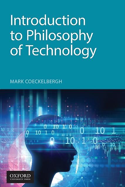 Introduction To Philosophy Of Technology by Mark Coeckelbergh Paperback
