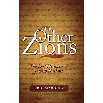 Outras Siões: As Histórias Perdidas das Nações Judaicas - Eric Maroney