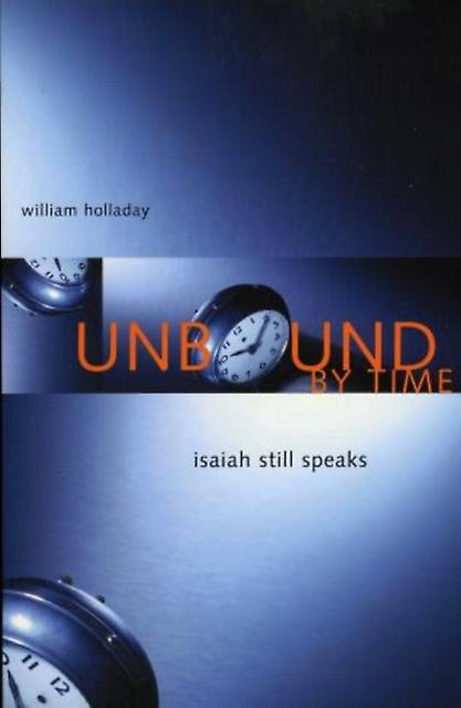 Unbound By Time von William Holladay Taschenbuch