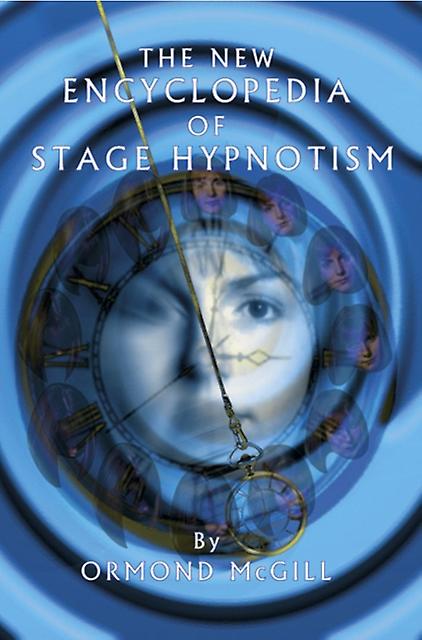The New Encyclopedia Of Stage Hypnotism by Ormond McGill Hardback Book