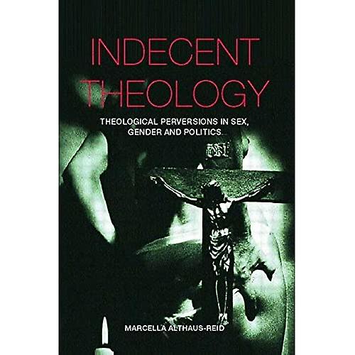 Indecent Theology