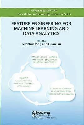 Feature Engineering for Machine Learning and Data Analytics