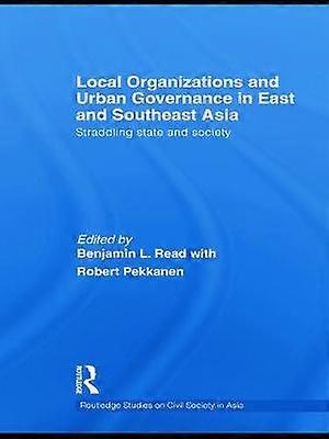 Local Organizations and Urban Governance in East and Southeast Asia