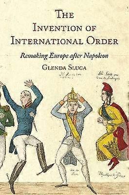 The Invention of International Order