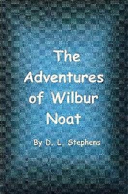 The Adventures of Wilbur Noat