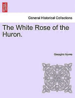 The White Rose of the Huron