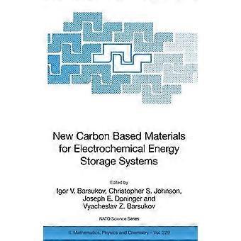 New Carbon Based Materials for Electrochemical Energy Storage Systems: Batteries Supercapacitors and Fuel Cells