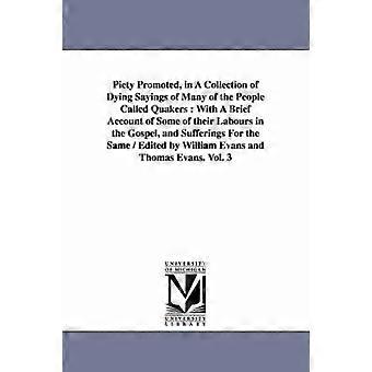 Piety Promoted in A Collection of Dying Sayings of Many of the People Called Quakers