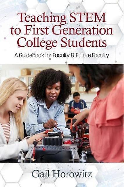 Teaching Stem To First Generation College Students by Gail Horowitz Hardback Book