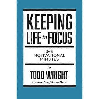 Keeping Life In Focus 365 Motivational Minutes - Todd Wright - Paperback - en Book