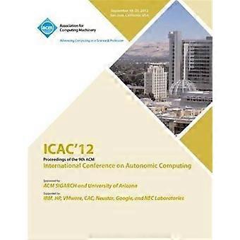 Icac 12 Proceedings Of The 9th Acm International Conference On Autonomic Computi - Icac 12 Conference Committee - Paperback - en Book