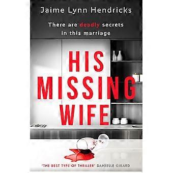 His Missing Wife - Jaime Lynn Hendricks